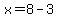 x+=+8+-+3