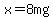 x+=+8+mg