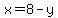 x+=+8-y