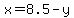 x+=+8.5+-+y