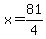 x+=+81%2F4