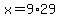 x+=+9%2A29