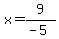 x+=+9%2F%28-+5%29