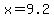 x+=+9.2
