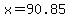 x+=+90.85