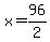 x+=+96%2F2