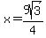 x+=+9sqrt%283%29%2F4