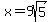x+=+9sqrt%285%29
