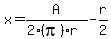 x+=+A%2F%282%28pi%29r%29+-+r%2F2
