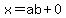 x+=+ab+%2B+0