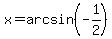 x+=+arcsin%28-1%2F2%29