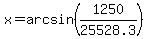 x+=+arcsin%281250%2F25528.3%29