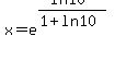 x+=+e%5E%28%28ln+10%29%2F%281%2B+ln+10%29%29+