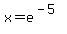 x+=+e%5E%28-5%29
