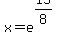 x+=+e%5E%2815%2F8%29