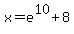 x+=+e%5E10%2B8