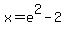 x+=+e%5E2-2
