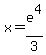 x+=+e%5E4%2F3