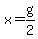x+=+g%2F2