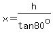 x+=+h%2Ftan80%5Eo