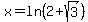 \"x+=+ln%282%2Bsqrt%283%29%29\"
