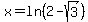 \"x+=+ln%282-sqrt%283%29%29\"
