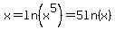 x+=+ln%28x%5E5%29+=+5ln%28x%29