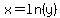 x+=+ln%28y%29