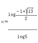 x+=+log%28%28-1%2Bsqrt%2813%29%29%2F2%29%2Flog%285%29