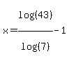 x+=+log%28%2843%29%29%2Flog%28%287%29%29+-+1