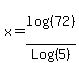 x+=+log%28%2872%29%29%2FLog%285%29