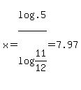 x+=+log%28.5%29%2Flog%2811%2F12%29+=+7.97