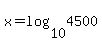 x+=+log%2810%2C4500%29