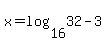 x+=+log%2816%2C32%29+-+3