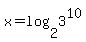 x+=+log%282%2C3%5E10%29