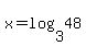 x+=+log%283%2C48%29