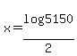 x+=+log%285150%29%2F2