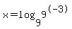 x+=+log%289%2C9%5E-3%29