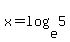 x+=+log%28e%2C5%29