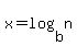 x+=+log+%28b%2Cn%29
