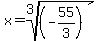 x+=+root%283%2C%28-55%2F3%29%29
