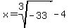 x+=+root%283%2C-33%29+-+4