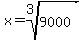 x+=+root%283%2C9000%29