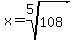 x+=+root%285%2C108%29