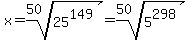 x+=+root%2850%2C25%5E149%29+=+root%2850%2C5%5E298%29