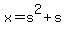 x+=+s%5E2%2Bs
