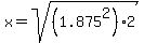 x+=+sqrt%28%281.875%5E2%29%2A2%29