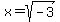 x+=+sqrt%28-3%29