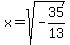 x+=+sqrt%28-35%2F13%29