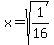 x+=+sqrt%281%2F16%29